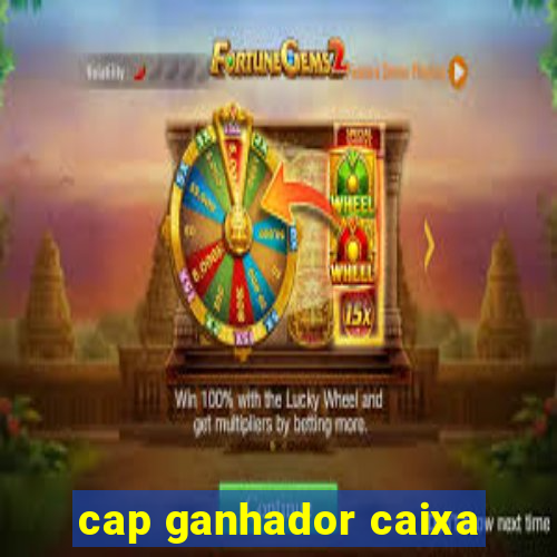 cap ganhador caixa